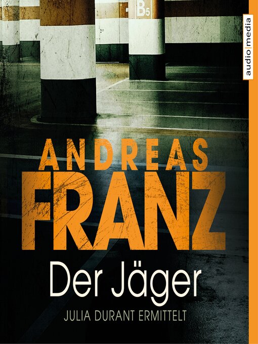 Title details for Der Jäger by Andreas Franz - Available